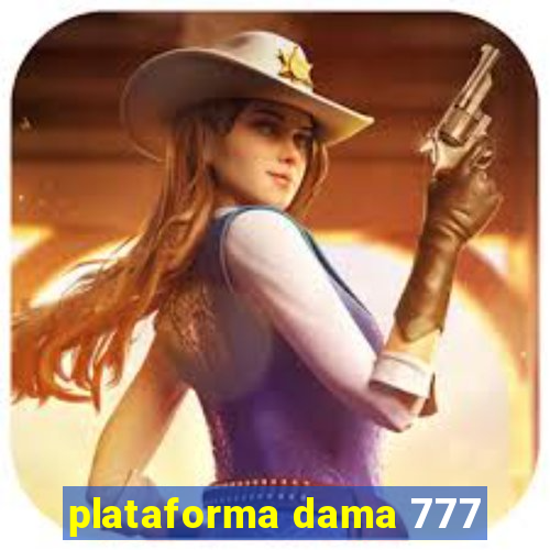 plataforma dama 777